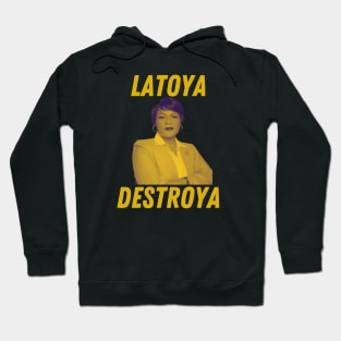 Latoya Destroya Hoodie